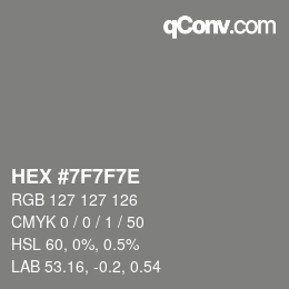 Color code: HEX #7F7F7E | qconv.com