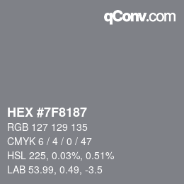 カラーコード: HEX #7F8187 | qconv.com