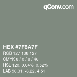 Farbcode: HEX #7F8A7F | qconv.com