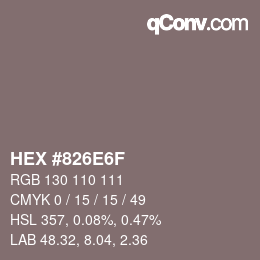 カラーコード: HEX #826E6F | qconv.com