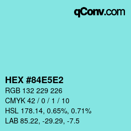 Color code: HEX #84E5E2 | qconv.com