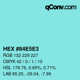 Color code: HEX #84E5E3 | qconv.com