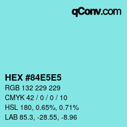 カラーコード: HEX #84E5E5 | qconv.com