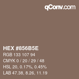 カラーコード: HEX #856B5E | qconv.com
