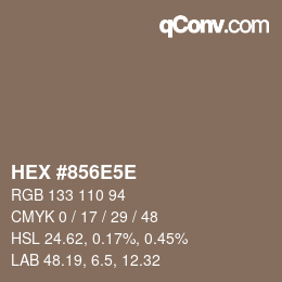 カラーコード: HEX #856E5E | qconv.com
