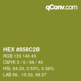 カラーコード: HEX #858C2B | qconv.com