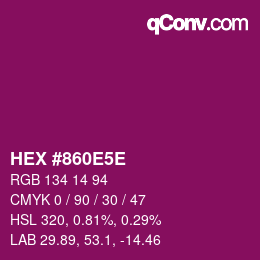 Farbcode: HEX #860E5E | qconv.com