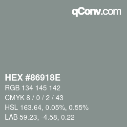 Color code: HEX #86918E | qconv.com
