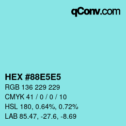 カラーコード: HEX #88E5E5 | qconv.com