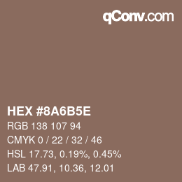 カラーコード: HEX #8A6B5E | qconv.com
