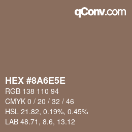 Farbcode: HEX #8A6E5E | qconv.com