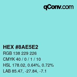 Farbcode: HEX #8AE5E2 | qconv.com