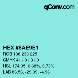 カラーコード: HEX #8AE9E1 | qconv.com