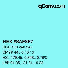 カラーコード: HEX #8AF8F7 | qconv.com