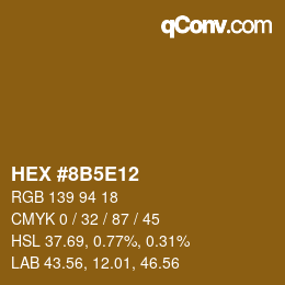 カラーコード: HEX #8B5E12 | qconv.com