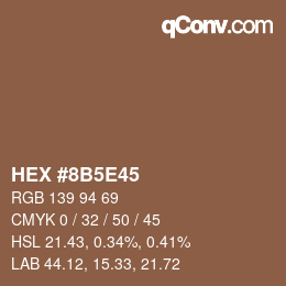 Color code: HEX #8B5E45 | qconv.com