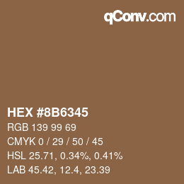 Color code: HEX #8B6345 | qconv.com