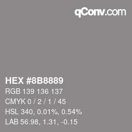 カラーコード: HEX #8B8889 | qconv.com