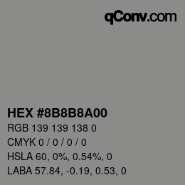 Farbcode: HEX #8B8B8A00 | qconv.com