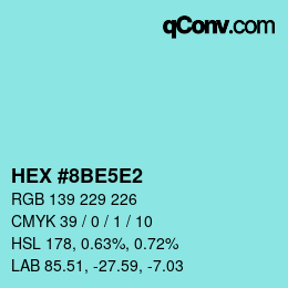 カラーコード: HEX #8BE5E2 | qconv.com