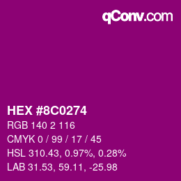 カラーコード: HEX #8C0274 | qconv.com