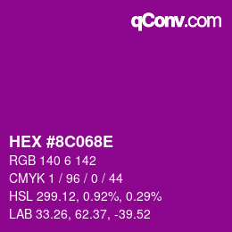 カラーコード: HEX #8C068E | qconv.com