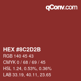 カラーコード: HEX #8C2D2B | qconv.com
