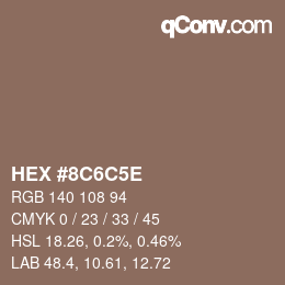 カラーコード: HEX #8C6C5E | qconv.com