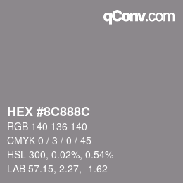 Farbcode: HEX #8C888C | qconv.com