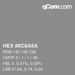 Color code: HEX #8C8A8A | qconv.com