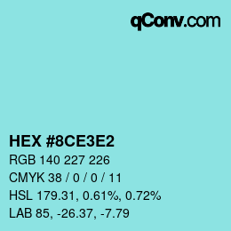 Color code: HEX #8CE3E2 | qconv.com