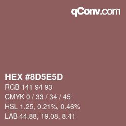 Farbcode: HEX #8D5E5D | qconv.com