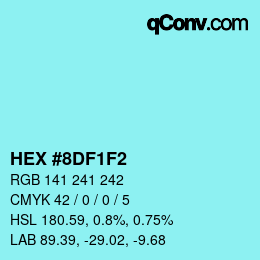 カラーコード: HEX #8DF1F2 | qconv.com