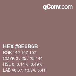 カラーコード: HEX #8E6B6B | qconv.com