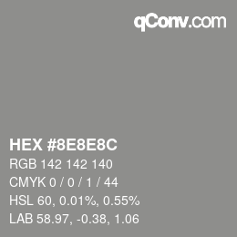 Color code: HEX #8E8E8C | qconv.com