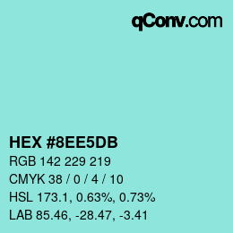 カラーコード: HEX #8EE5DB | qconv.com