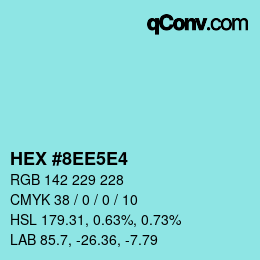 Color code: HEX #8EE5E4 | qconv.com