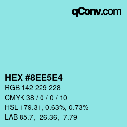カラーコード: HEX #8EE5E4 | qconv.com