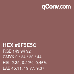 カラーコード: HEX #8F5E5C | qconv.com