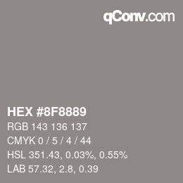 Farbcode: HEX #8F8889 | qconv.com
