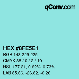 Color code: HEX #8FE5E1 | qconv.com