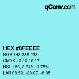 カラーコード: HEX #8FEEEE | qconv.com