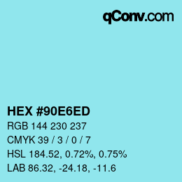 カラーコード: HEX #90E6ED | qconv.com