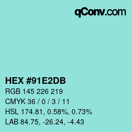 カラーコード: HEX #91E2DB | qconv.com