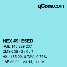 カラーコード: HEX #91E5ED | qconv.com