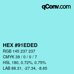 カラーコード: HEX #91EDED | qconv.com