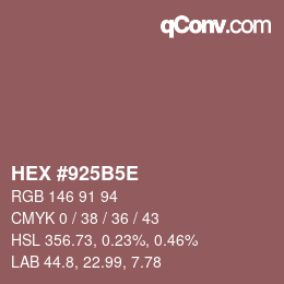 Color code: HEX #925B5E | qconv.com