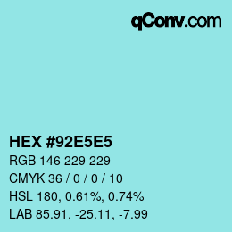 カラーコード: HEX #92E5E5 | qconv.com