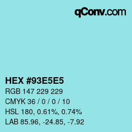 Farbcode: HEX #93E5E5 | qconv.com