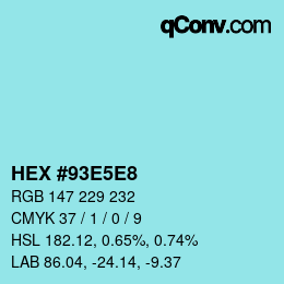 Color code: HEX #93E5E8 | qconv.com